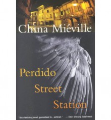 Perdido Street Station - China Miéville