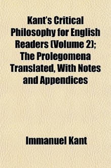 The Prolegomena (Critical Philosophy for English Readers, Vol 2) - Immanuel Kant