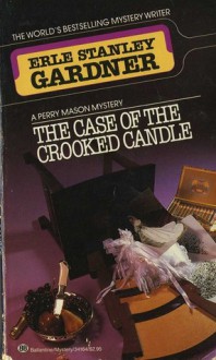 The Case of the Crooked Candle - Erle Stanley Gardner