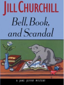 Bell, Book, And Scandal (Jane Jeffry Mysteries, No. 14) - Jill Churchill