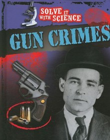 Gun Crimes - Angela Royston