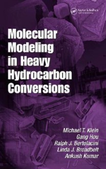 Molecular Modeling in Heavy Hydrocarbon Conversions - Dave Klein