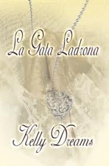 La Gata Ladrona (Ladronas, #1) - Kelly Dreams