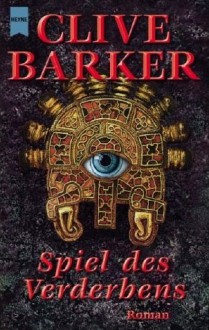 Spiel des Verderbens. - Clive Barker