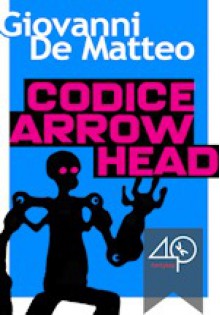 Codice Arrowhead - Giovanni De Matteo