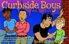 Curbside Boys: The New York Years - Robert Kirby