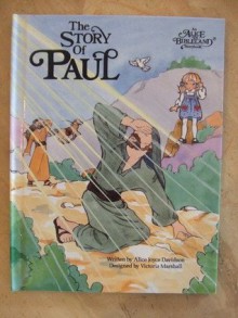 The Story of Paul (An Alice in Bibleland Storybook) - Alice Joyce Davidson, Victoria Marshall