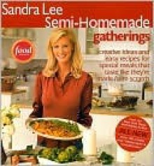 Semi-Homemade Great Gatherings - Sandra Lee