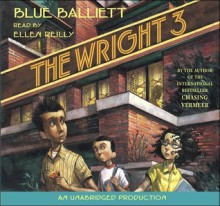 The Wright Three - Blue Balliett, Ellen Reilly