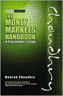 The Money Markets Handbook: A Practitioner's Guide - Moorad Choudhry, Bob Beehler