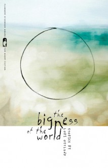 The Bigness of the World - Lori Ostlund