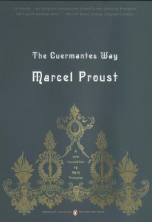 The Guermantes Way: In Search of Lost Time, Volume 3 (Penguin Classics Deluxe Edition) - Marcel Proust, Mark Treharne