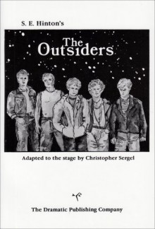 The Outsiders (the Play) - S.E. Hinton
