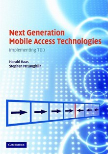 Next Generation Mobile Access Technologies: Implementing TDD - Stephen McLaughlin