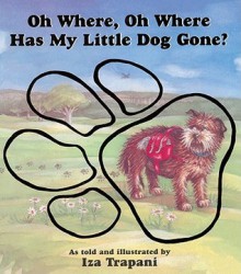 Oh Where, Oh Where Has My Little Dog Gone? - Iza Trapani