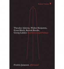 Aesthetics and Politics - Theodor W. Adorno, György Lukács, Bertolt Brecht, Walter Benjamin