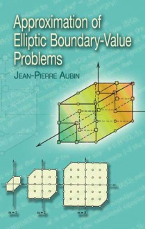 Approximation of Elliptic Boundary-Value Problems - Jean-Pierre Aubin