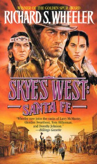 Santa Fe - Richard S. Wheeler