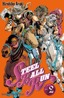 Steel Ball Run tome 2: 1st. Stage 15,000 meters (JoJo's Bizarre Adventure Part 7, Steel Ball Run #2) - Hirohiko Araki