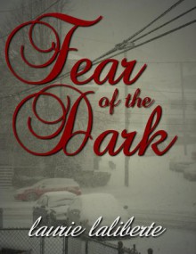 Fear of the Dark - Laurie Laliberte