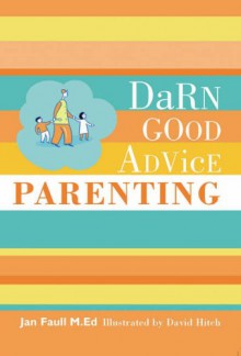 Darn Good Advice Parenting - Jan Faull