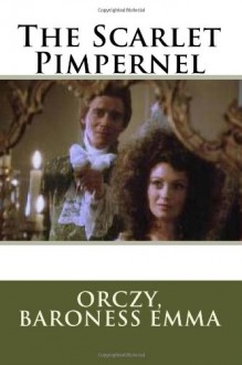 The Scarlet Pimpernel - Baroness Emma, Orczy