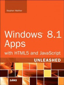 Windows 8.1 Apps with HTML5 and JavaScript Unleashed - Stephen Walther