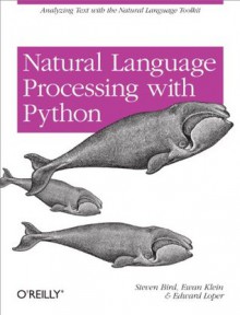 Natural Language Processing with Python - Steven Bird, Ewan Klein, Edward Loper