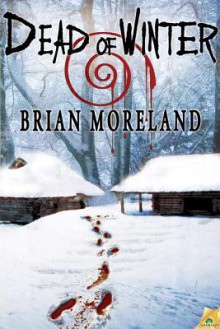 Dead of Winter - Brian Moreland