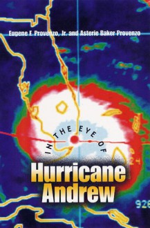 In the Eye of Hurricane Andrew - Eugene F. Provenzo Jr., Asterie Baker Provenzo