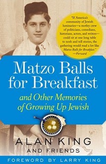 Matzo Balls for Breakfast: and Other Memories of Growing Up Jewish - Alan King