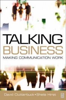 Talking Business: Making Communication Work - David Clutterbuck