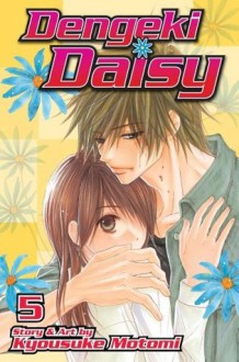 Dengeki Daisy , Vol. 5 - Kyousuke Motomi