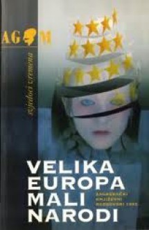 Velika Europa - mali narodi: zagrebački književni razgovori 1992. - Sibila Petlevski