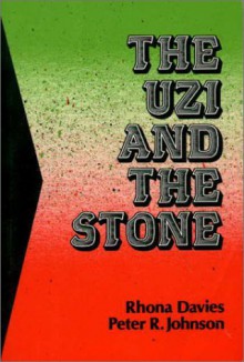 The Uzi and the Stone: Images of Gaza - Rhona Davies, Peter R. Johnson