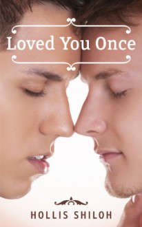 Loved You Once - Hollis Shiloh