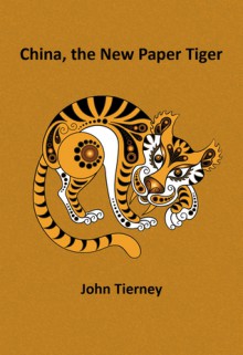 China, the New Paper Tiger - John Tierney