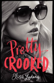 Pretty Crooked - Elisa Ludwig