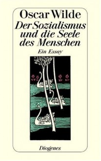 Der Sozialismus und die Seele des Menschen. - Oscar Wilde, Gustav Landauer, Hedwig Lachmann