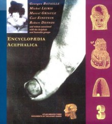 Encyclopaedia Acephalica (Atlas Arkhive) - Georges Bataille, Isabelle Waldberg, Iain White