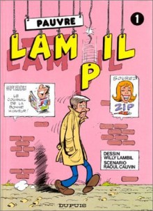 Pauvre Lampil, tome 1 - Willy Lambil, Raoul Cauvin