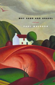 Moy Sand and Gravel - Paul Muldoon