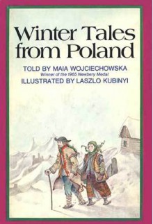 Winter Tales from Poland - Maia Wojciechowska, Laszlo Kubinyi