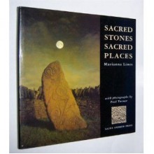 Sacred Stones, Sacred Places - Marianna Lines, Paul Turner