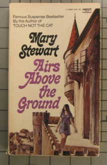 Airs Above the Ground - Mary Stewart