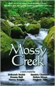 Mossy Creek - Deborah Smith, Sandra Chastain, Debra Dixon, Virginia Ellis