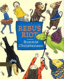 Rebus Riot - Bonnie Christensen