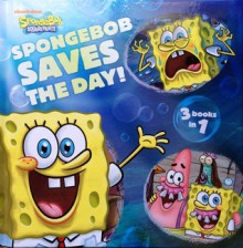 SpongeBob Saves the Day; (3 books in 1) - Stephen Hillenburg