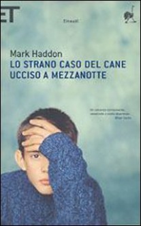 Lo strano caso del cane ucciso a mezzanotte - Mark Haddon, Paola Novarese