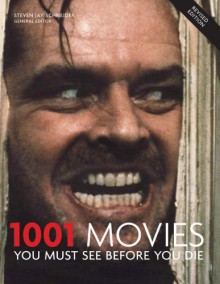 1001 Movies You Must See Before You Die (1001 Before You Die) - Steven Jay Schneider